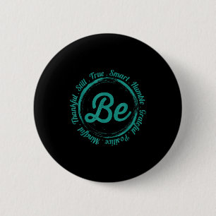 Sei demütig Sei positiv Sei dankbar Sprüche Motiva Button