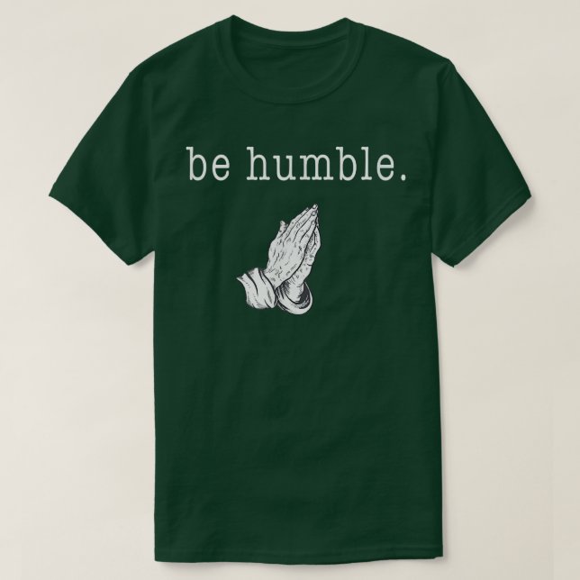 Sei demütig und Gott sei Dank T-Shirt (Design vorne)