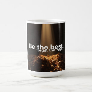 Sei der Beste, vergiss den Rest Kaffeetasse