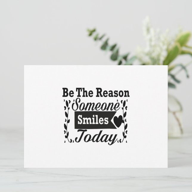 Sei der Grund, warum heute jemand lächelt Geschenk Einladung (Stehend Vorderseite)
