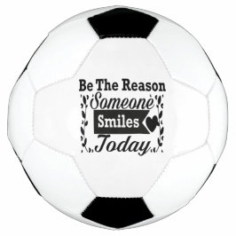 Sei der Grund, warum heute jemand lächelt Geschenk Fußball
