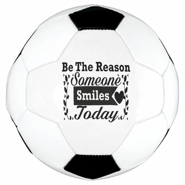 Sei der Grund, warum heute jemand lächelt Geschenk Fußball (Vorderseite)