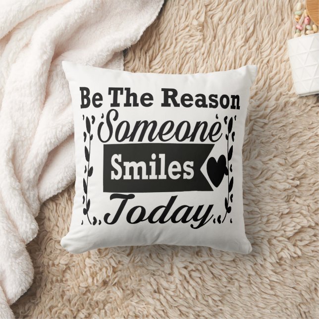Sei der Grund, warum heute jemand lächelt Geschenk Kissen (Decke)