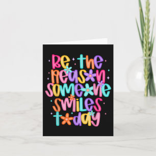 Sei der Grund, warum heute jemand lächelt Karte