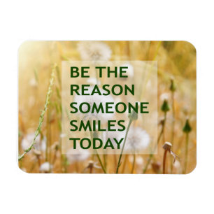 Sei der Grund, warum heute jemand lächelt Magnet