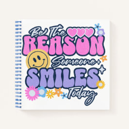 Sei der Grund, warum heute jemand lächelt Notizbuch