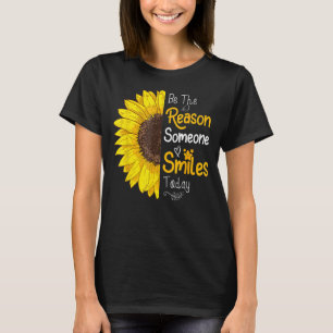 Sei der Grund, warum heute jemand lächelt Sonnenbl T-Shirt