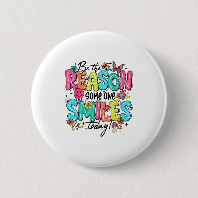 Sei der Grund, warum jemand heute lächelt, freundl Button (Vorderseite)