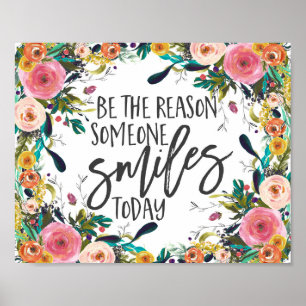 Sei der Grund, warum jemand heute lächelt Zitat Poster