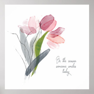 Sei der Grund, warum jemand lächelt Pink Tulip Was Poster