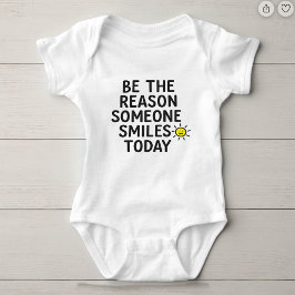 Sei der Grund, warum jemand lächelt Positive Nachr Baby Strampler