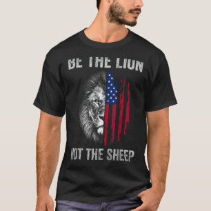 Sei der Löwe, nicht das patriotische Kind der Amer T-Shirt