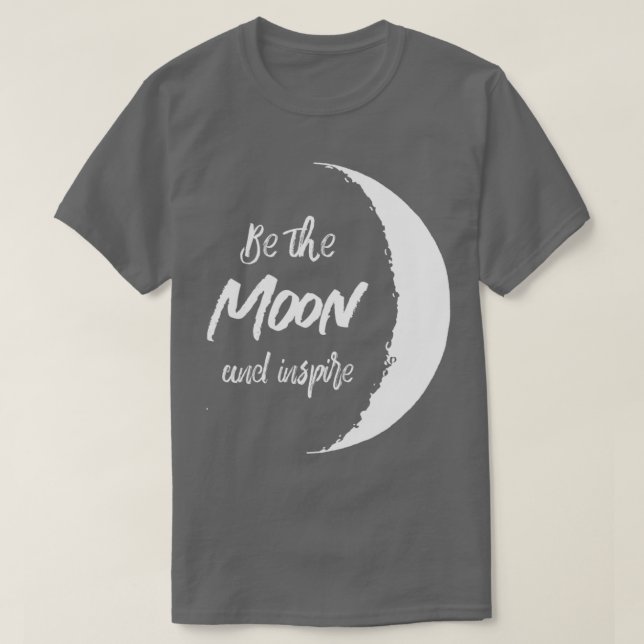 Sei der Mond und Inspirier T-Shirt (Design vorne)
