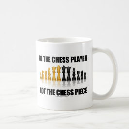 Sei der Schachspieler, nicht das Schachspiel Tasse