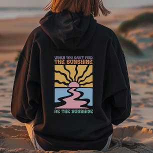 Sei der Sonnenschein Inspirierend Hoodie