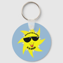 Sei der Sonnenschein-Regenbogen Schlüsselanhänger