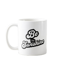 Sei der Sonnenschein – Schwarz-Weiß-Zitat-Tasse