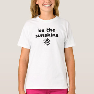 sei der Sonnenschein T-Shirt