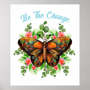Sei der Wandel Schmetterling und Blume Poster