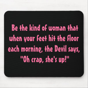 Sei die Art Frau.... Mousepad