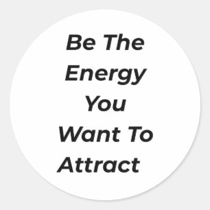 Sei die Energie, die du anziehen möchtest Motivati Runder Aufkleber
