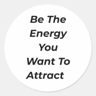 Sei die Energie, die du anziehen möchtest Motivati Runder Aufkleber
