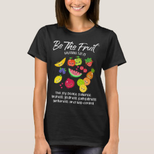 Sei die Frucht Christliche Verse Spirit Galatians T-Shirt