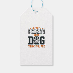 Sei die Person, die dein Hund denkt, dass du bist Geschenkanhänger