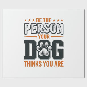 Sei die Person, die dein Hund denkt, dass du bist  Geschenkpapier