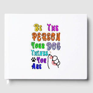 Sei die Person, die dein Hund für nett hält Gästebuch