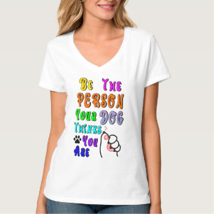 Sei die Person, die dein Hund für nett hält T-Shirt