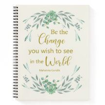 Sei die Veränderung, die du in der Welt sehen will