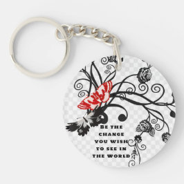 Sei die Veränderung, die du in der Welt sehen will Schlüsselanhänger