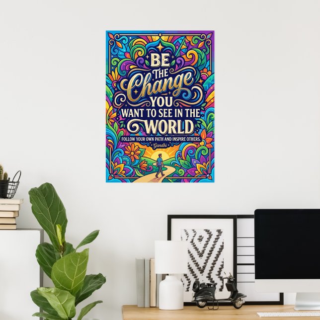 Sei Die Veränderung Inspirierend Poster (Heimbüro)