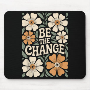Sei Die Veränderung Motivierendes Zitat Floral Boh Mousepad