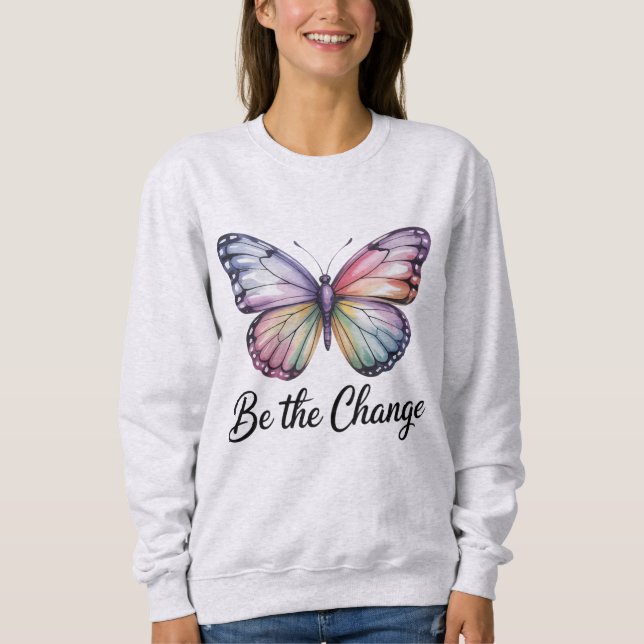Sei Die Veränderung  Sweatshirt (Vorderseite)
