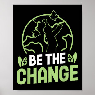 Sei Die Veränderung Umwelt Schutz Zubehör Poster