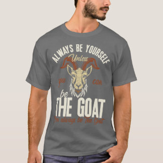 Sei die Ziege T-Shirt