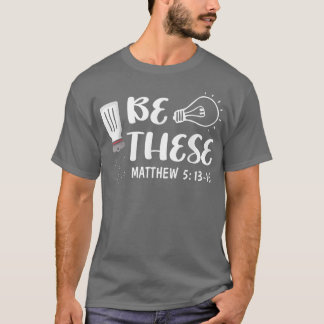 Sei diese Salz leichte Bibel Verse Gott Glaube gla T-Shirt