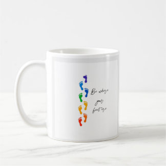 Sei dort, wo deine Füße sind Regenbogen-Tasse - Kl Kaffeetasse