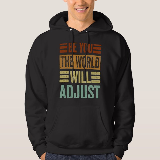 Sei du, die Welt wird sich anpassen Hoodie (Vorderseite)