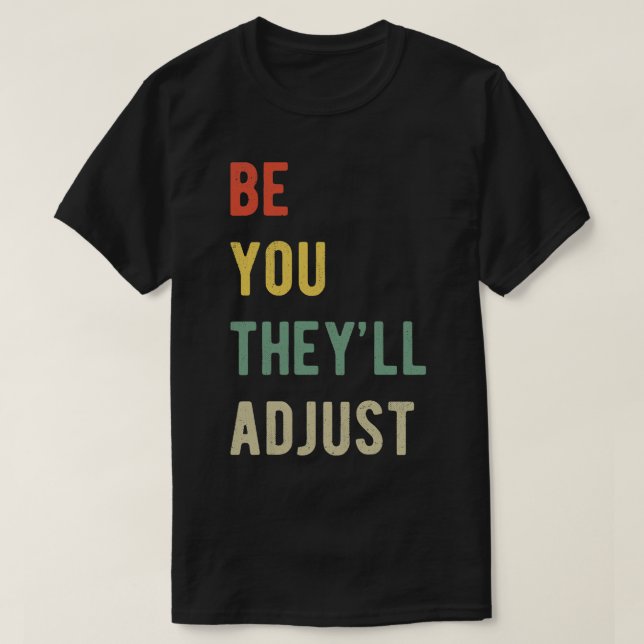 Sei du, du passt dich an, ich T-Shirt (Design vorne)