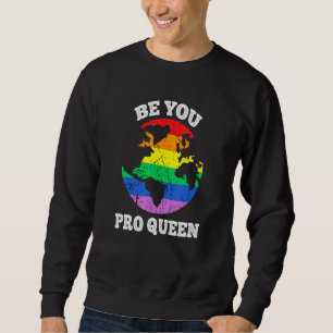 Sei du Pro Queen Glbt Vintag Gay Pride Sweatshirt