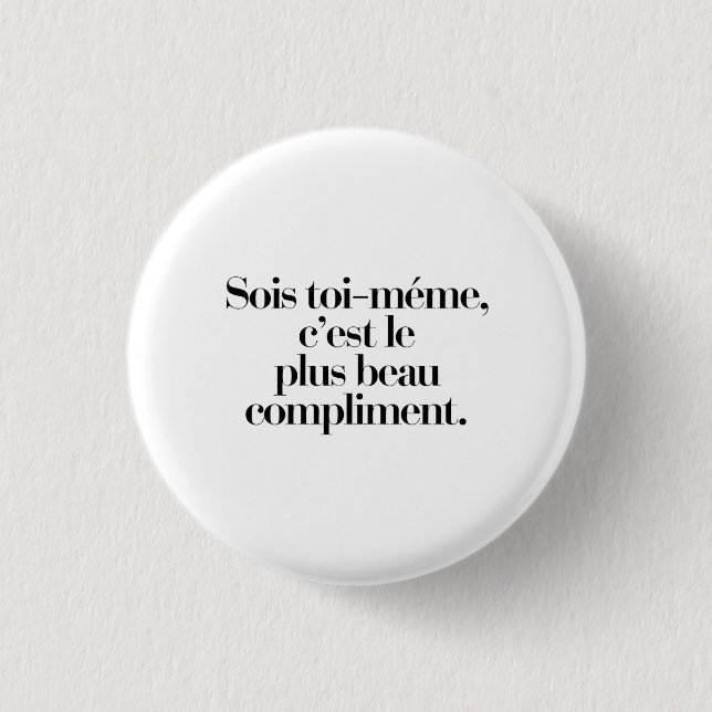 Sei du selbst, das ist das schönste Kompliment Button (Vorderseite)
