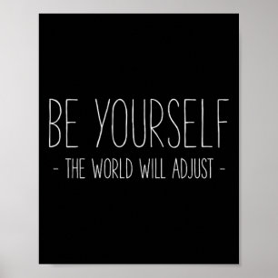 Sei du selbst, die Welt wird sich anpassen Inspiri Poster