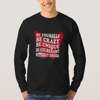 Sei Du Selbst Drogenfrei Unterstütze Süchtige Anti T-Shirt