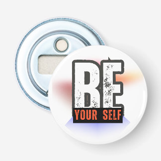 SEI DU SELBST – Fette Motivations-Typografie Flaschenöffner