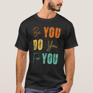 Sei Du Selbst Für Deine Mental Health Motivation T-Shirt