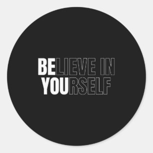 Sei du selbst, glaube an dich selbst Motivationszi Runder Aufkleber