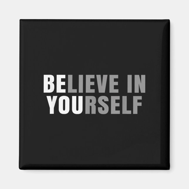Sei du selbst, glaube an dich selbst, positive Nac Magnet (Vorne)